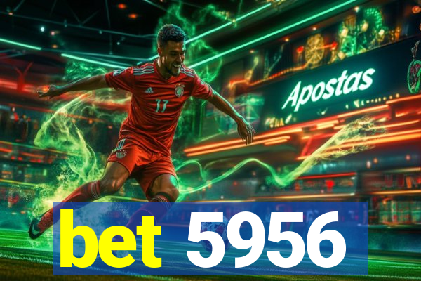 bet 5956